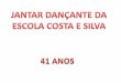 41 Anos - Escola Costa e Silva