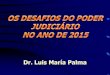 The Challenges of the Judiciary in 2015 /  Os Desafios do Poder Judiciário no Ano de 2015