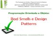 Programação Orientada a Objetos - Pós Graduação - Aula 8 - Bad Smells & Design Patterns