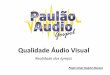 Qualidade Áudio Visual