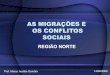 Atualidades Regiao Norte - Migracoes e Conflitos Prof. Marco Aurelio Gondim []