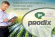 Apresentação prodix BI Agro