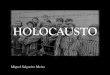 Holocausto miguelsalgueiromeira-120508083632-phpapp02