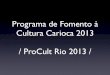 Programa de Fomento à Cultura Carioca 2013