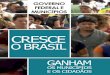 Governo Federal e Municípios -  Cresce o Brasil, Ganham os Municípios