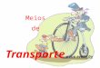 Meiosdetransporte 110523165046-phpapp02