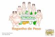 REGANHO DE PESO por Simone Marchesini (Cong. Nutrição Enteral/Parenteral)