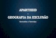 Apartheid - Bantustões e Townships