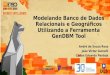 Modelando Banco de Dados Relacionais e Geográficos Utilizando a Ferramenta GenDBM Tool
