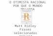 O otimista racional - Matt Ridley - Frases escolhidas e classificadas