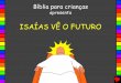 27 Isaías vê o futuro / 27 isaiah sees the future portuguese