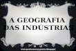 A Geografia das Indústrias