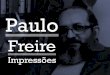 Paulo Freire: Impressµes