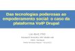 Das tecnologias poderosas ao empoderamento social: o caso da plataforma VoIP Drupal