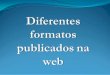 Diferentes formatos da Web