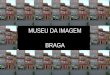 O Museu da Imagem