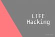 Trend - Life Hacking