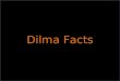 Dilma facts