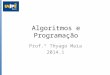 Algoritmos e Programação - 2014.1 - Aula de Revisão - 1º Estágio