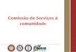 Comissão de Serviços á Comunidade