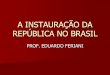 A instaura§£o da repblica no brasil