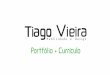 Tiago Vieira - Portfólio+Curriculo