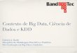 Contexto de Big Data, Ciência de Dados e KDD - Pós Graduação em Big Data