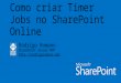 Criando TimerJobs no SharePoint Online (Office 365) e hospedando no Azure