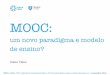 MOOC: um novo paradigma e modelo de ensino?