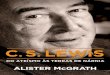 A vida de C. C. Lewis  do ateismo às terras de Nárnia -  Alister Mc-Grath