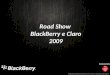 Road Show BlackBerry Claro