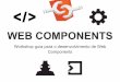 Workshop de Web Components