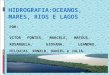 Hidrografia Oceanos, Mares, rios e Lagos