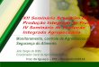 Júlio Britto - “Monitoramento, controle de Agrotóxicos e Segurança do Alimento” - Boas Práticas Agropecuárias e Produção Integrada - De 11 a 14 de novembro de 2014, em Foz