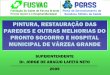 FUSVAG - Pintura, restauração de paredes e outras melhorias no Pronto Socorro e Hospital Municipal de Várzea Grande/MT