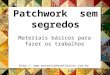 Como Fazer Patchwork - Materiais básicos para fazer os trabalhos