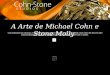 A arte de Michael Cohn e Stone Molly