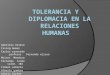 Tolerancia y diplomacia_en_la_relaciones_humanas