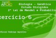 - Biologia - Exercícios Resolvidos Segunda Lei de Mendel ( 6 )