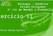 - Biologia - Exercícios Resolvidos Segunda Lei de Mendel ( 11 )