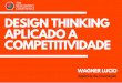 Design thinkingaplicado a competitividade