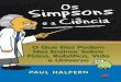 Os simpsons e a ciencia  - Paul Halpern