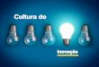 Cultura de Inovação - Comunicação organizacional e digital: aportes para inovação