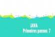 Java Primeiros Passos - Cap 7