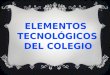 ELEMENTOS TECNOLÓGICOS DE LAS INSTITUCIONES