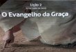 Licões bíblicas 3°trimestre2015 aula 2 o evangelho da graça