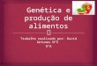 Genética e produção de alimentos