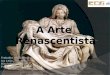 A arte renascentista   power-point de história. iva leão