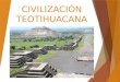 Teotihuacan (CULTURA Y DATOS SOBRE SU ARQUITECTURA