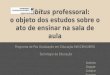 O Habitus Professoral- o Objeto Dos Estudos Sobre o Ato de Ensinar Na Sala de Aula (3)